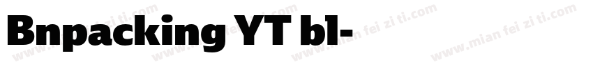 Bnpacking YT bl字体转换